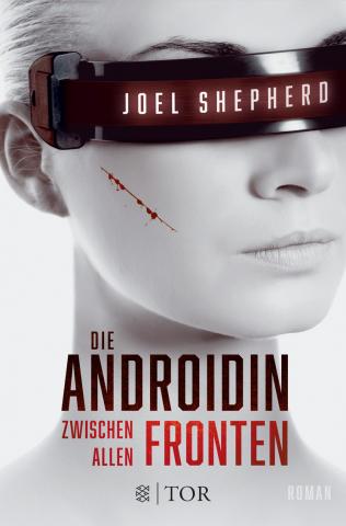 Joel Shepherd, Die Androidin – Zwischen allen Fronten