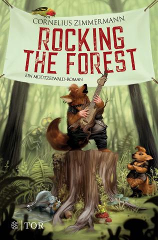 Coverdesign: Cornelius Zimmermann, Rocking the Forest (Fischer TOR)