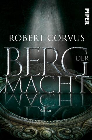 Coverdesign: Robert Corvus, Berg der Macht (Piper)