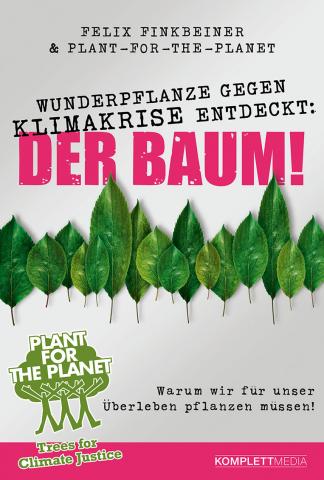 Coverdesign: Finkbeiner & PLANT-FOR-THE-Planet, Wunderpflanze gegen Klimakrise entdeckt: Der Baum! (Komplett Media)