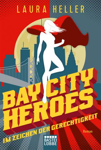 Coverdesign für Laura Weller, Bay City Heroes-Im Zeichen der Gerechtigkeit (Lübbe)