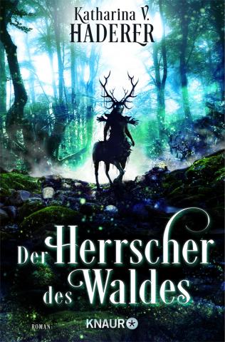 Coverdesign für Katharina V. Haderer, Der Herrscher des Waldes (DroemerKnaur)