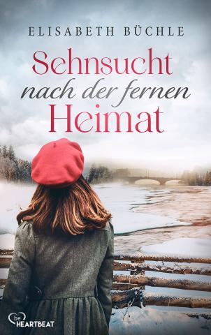 Coverdesign für Elisabeth Büchle, Sehnsucht nach der fernen Heimat (be Heartbeat)