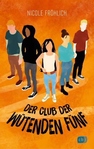 Coverdesign für Nicole Fröhlich, Der Club der wütenden Fünf (cbj)