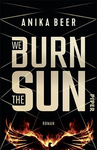 Coverdesign für Anika Beer, We burn the Sun (Piper)