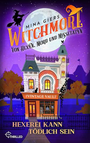 Coverdesign für Mina Giers, Witchmore - Hexerei kann tödlich sein (beThrilled)